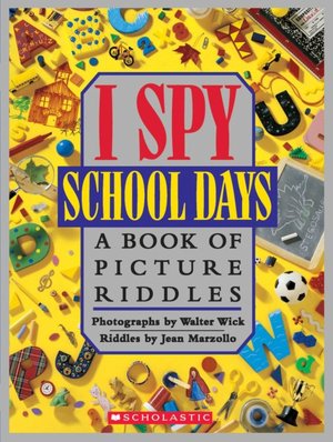 I Spy School Days: A Book of Picture Riddles