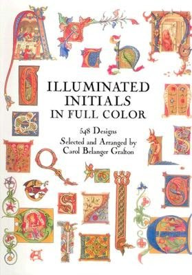 Illuminated Initials in Full Color: 548 Designs