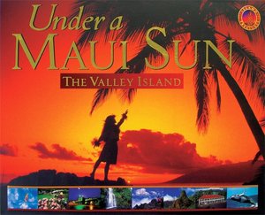 Under a Maui Sun: The Valley Island