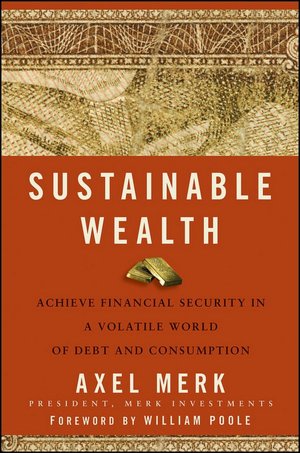 Sustainable Wealth: Achieve Financial Security in a Volatile World of Debt and Consumption