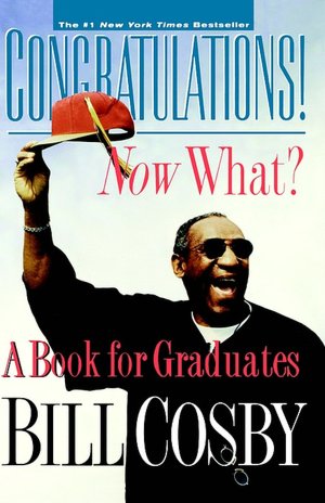 Congratulations! Now What?: A Book For Graduates