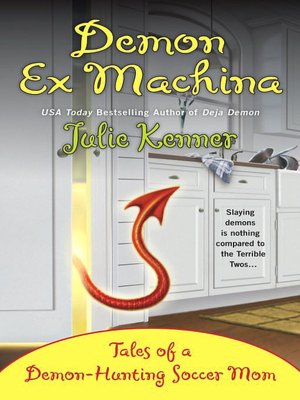 Demon Ex Machina: Tales of a Demon-Hunting Soccer Mom (Demon-Hunting Soccer Mom Series #5)