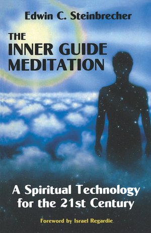 The Inner Guide Meditation: A Spiritual Technology for the 21st Century