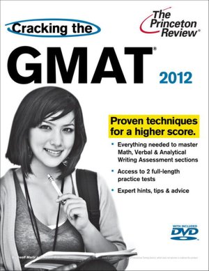 Cracking the GMAT with DVD, 2012 Edition