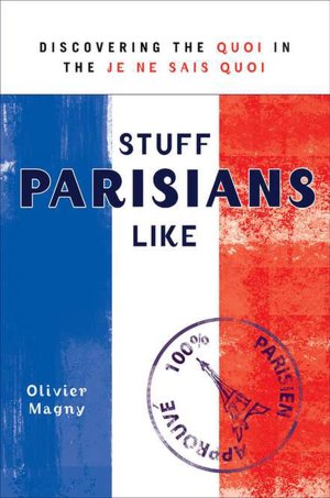 Stuff Parisians Like: Discovering the Quoi in the Je Ne Sais Quoi