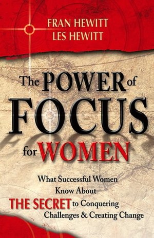 The Power of Focus for Women: How to Create the Life You Really Want with Absolute Certainty