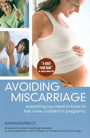 Avoiding Miscarriage: Everything You Need to Know to Feel More Confident in Pregnancy