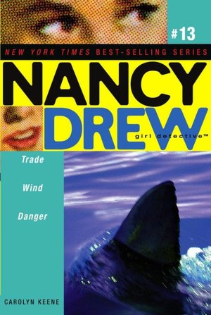 Trade Wind Danger (Nancy Drew Girl Detective Series #13)