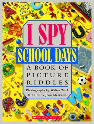 I Spy School Days: A Book of Picture Riddles