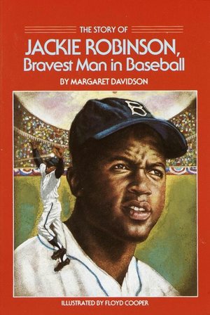 The Story of Jackie Robinson : Bravest Man in Baseball