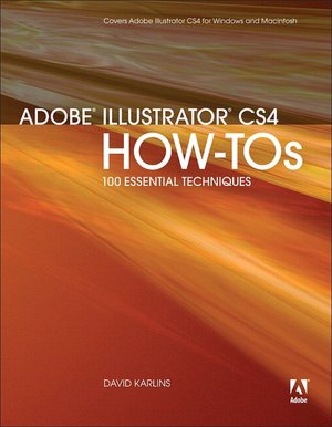 Adobe Illustrator CS4 How-Tos: 100 Essential Techniques