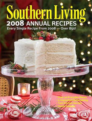 Southern Living: 2008 Annual Recipes: Every Single Recipe from 2008--Over 850!