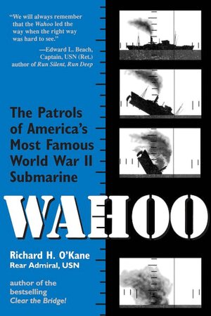 Wahoo: The Patrols of America's Most Famous World War II Submarine