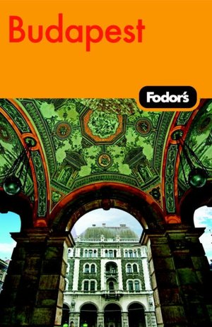 Fodor's Budapest With Highlights of Hungary