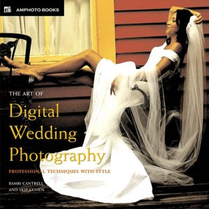 Art of Digital Wedding Photography: Professional Techniques with Style
