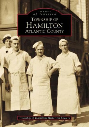 Township of Hamilton, Atlantic County, New Jersey (Images of America Series)