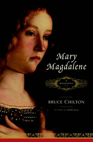 Mary Magdalene: A Biography
