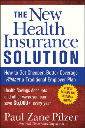 The New Health Insurance Solution: How to Get Cheaper, Better Coverage Without a Traditional Employer Plan