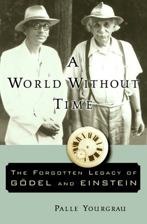 English book to download A World without Time: The Forgotten Legacy of Godel and Einstein English version 9780465092949 ePub FB2