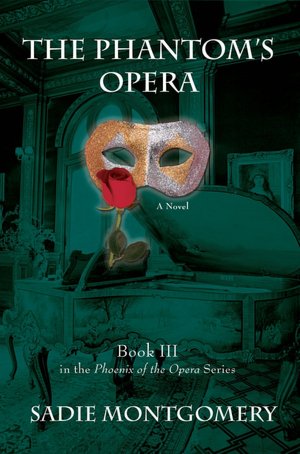 The Phantom's Opera (Phoenix of the Opera Series #3)