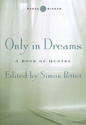 Only in Dreams : A Book of Quotes