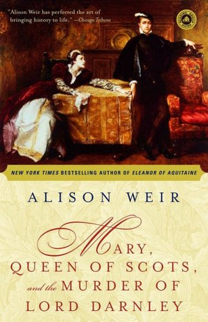 Mary, Queen of Scots and the Murder of Lord Darnley