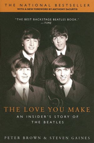 The Love You Make: An Insider's Story of the Beatles
