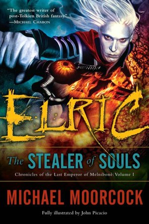 Elric: The Stealer of Souls (Chronicles of the Last Emperor of Melnibone #1)