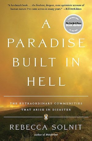 A Paradise Built in Hell: The Extraordinary Communities That Arise in Disaster