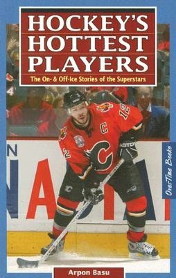 Hockey's Hottest Players: The on- and off-Ice Stories of the Superstars