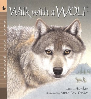 Walk with a Wolf (Read and Wonder Series)