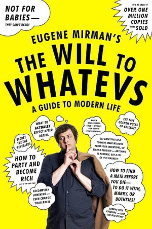 Will to Whatevs: A Guide to Modern Life