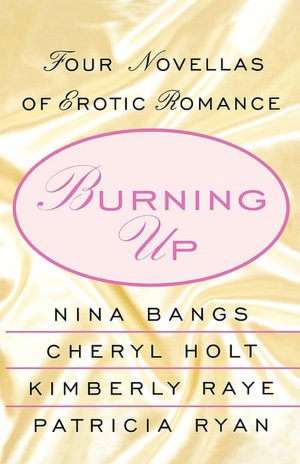 Burning Up: Four Novellas of Erotic Romance