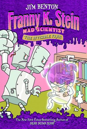 The Invisible Fran (Franny K. Stein, Mad Scientist Series #3)