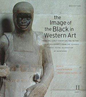 The Image of the Black in Western Art, Volume II, Part 1: From the Early Christian Era to the Age of Discovery: From the Demonic Threat to the Incarnation of Sainthood