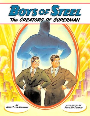 Boys of Steel: The Creators of Superman