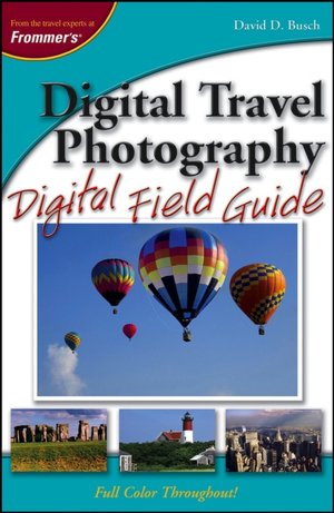 Digital Travel Photography Digital Field Guide