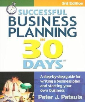 Successful Business Planning in 30 Days: A Step-By-Step Guide for Writing a Business Plan and Starting Your Own Business (3rd Edition)