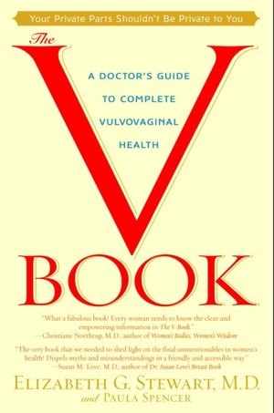 The V Book: A Doctor's Guide to Complete Vulvovaginal Health