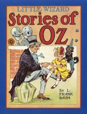 Little Wizard Stories of Oz (Oz Series)