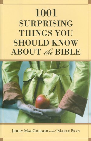 1001 Surprising Things You Should Know about the Bible