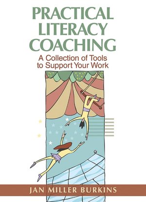 Practical Literacy Coaching: A Collection of Tools to Support Your Work
