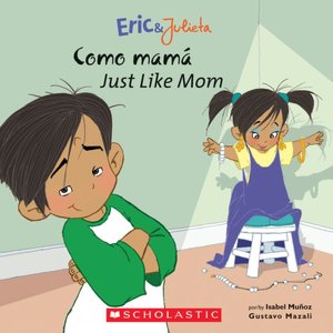 Como Mamá - Just Like Mom (Eric & Julieta Series)