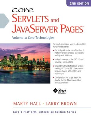 Core Servlets and JavaServer Pages: Volume I: Core Technologies