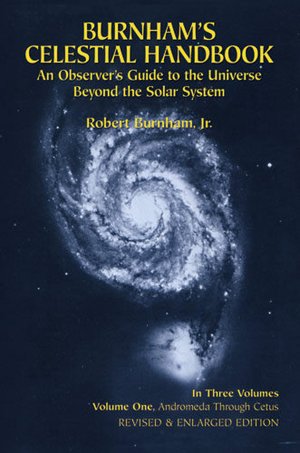 Burnham's Celestial Handbook: An Observer's Guide to the Universe beyond the Solar System