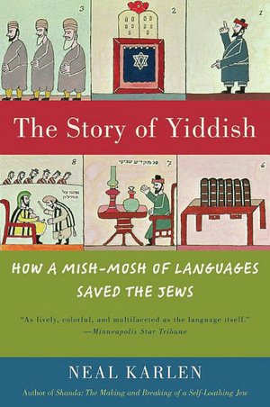The Story of Yiddish: How a Mish-Mosh of Languages Saved the Jews