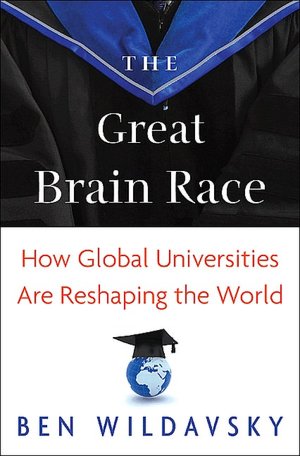 The Great Brain Race: How Global Universities Are Reshaping the World