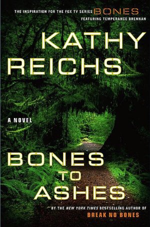 Bones to Ashes (Temperance Brennan Series #10)