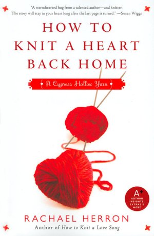 How to Knit a Heart Back Home (Cypress Hollow Yarn Series #2)