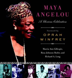 Maya Angelou: A Glorious Celebration